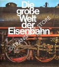 Die große Welt der Eisenbahn by HEINERSDORF, Richard